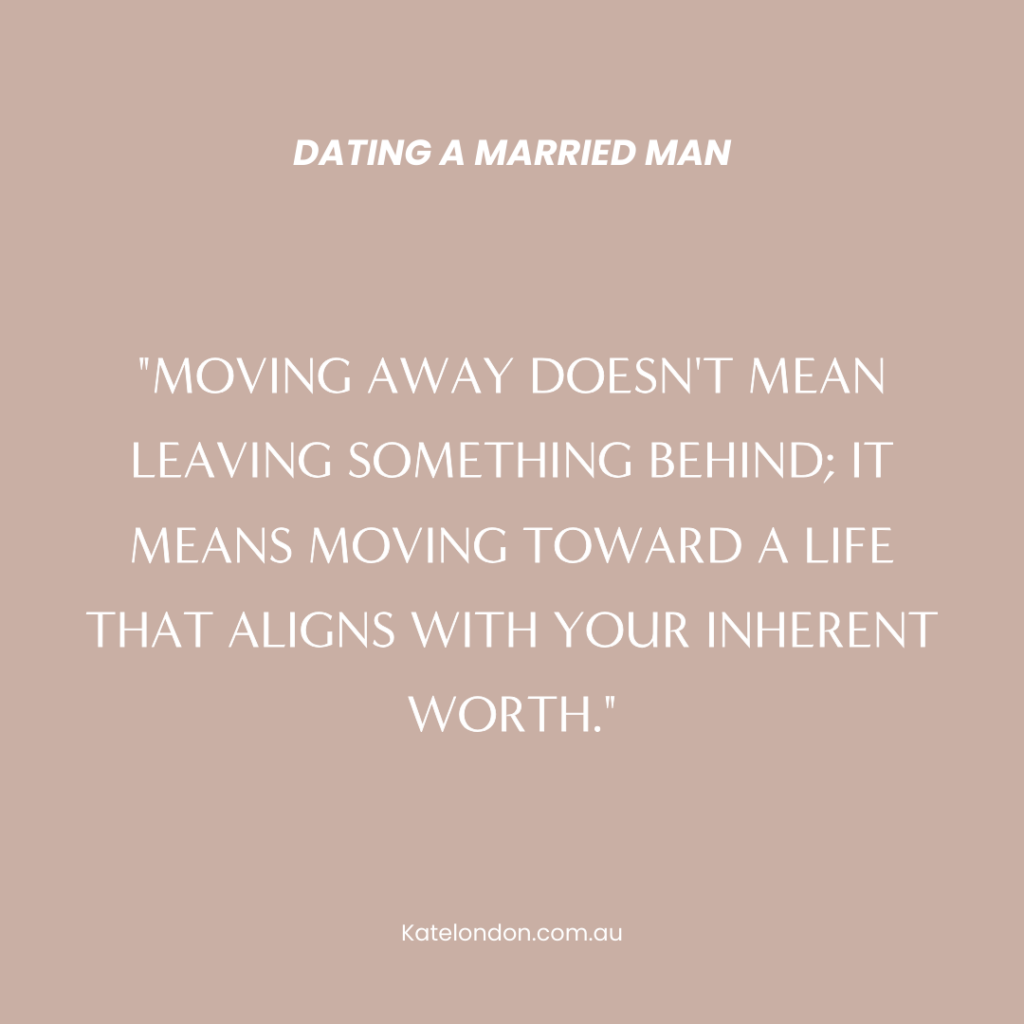 A graphic with a quote which reads "moving away doesn't mean leaving something behind; it means moving toward a life that aligns with your inherent worth."
