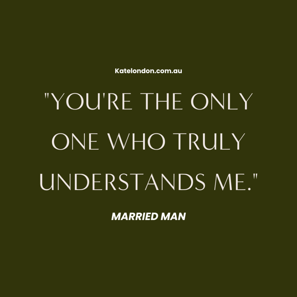 A graphic with a quote from a married man in an affair that reads "You're the only one who truly understands me"