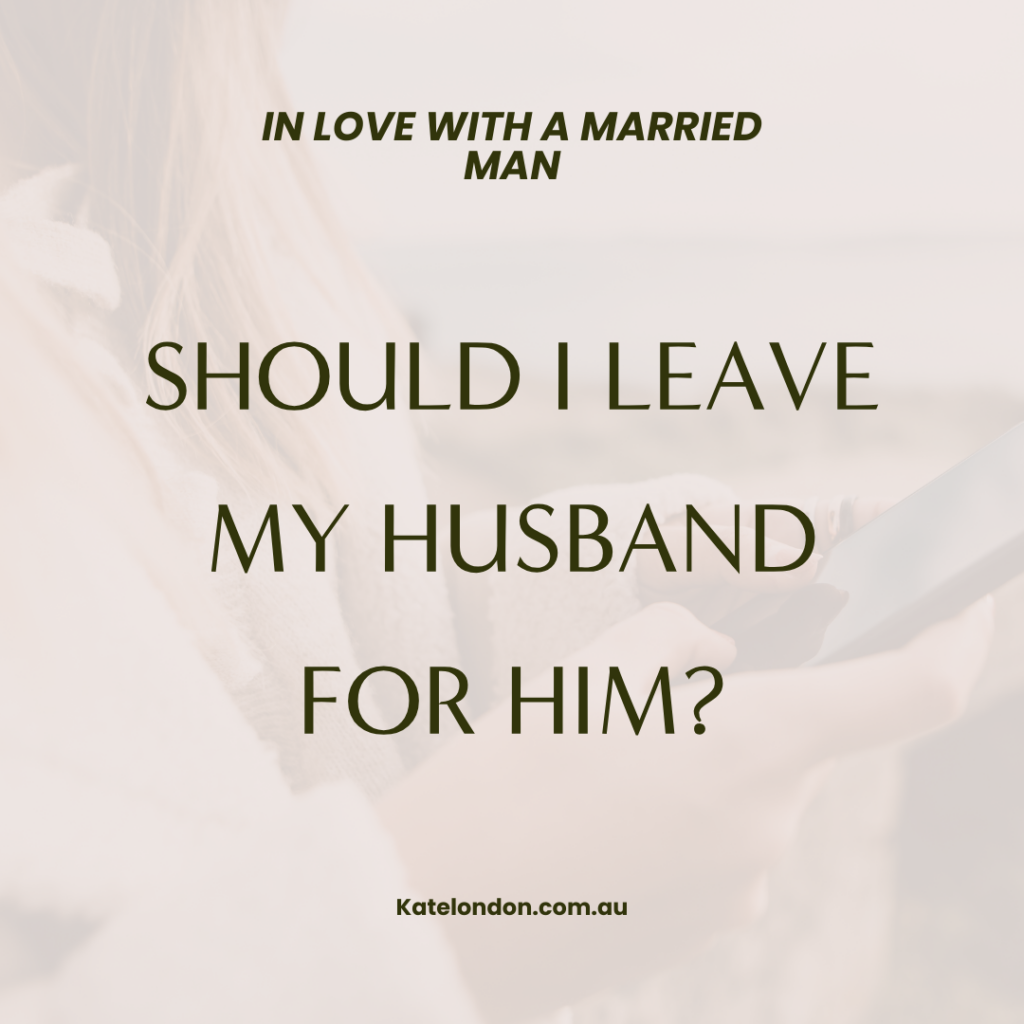 a graphic that reads "should I leave my husband for him?" which you might ask yourself if you're both married and having an affair